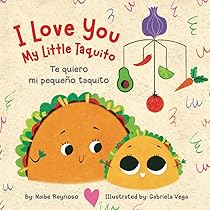 I Love You My Little Taquito: Te quiero mi pequeño taquito